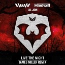 Hardwell & W&W & Lil Jon - Live The Night (James Miller Remix)