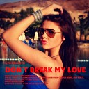 Ilya Golitsyn - Don t Break My Love Trance Mix