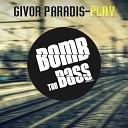 Givor Paradis - Play Original Mix