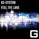 Ks System - Feel The Love Original Mix