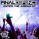 Final Defence - Enter The Arena Original Mix