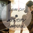 Louie Cut - History Channel Original Mix