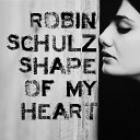 Robin Schulz - Shape of my Heart Robin Schul