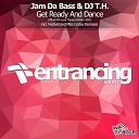 Jam Da Bass DJ T H - Get Ready Dance Official We Love Trance Anthem Festival…