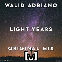 Walid Adriano - Light Years Original Mix