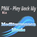 PMK Mix - Play Back My Original Mix