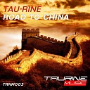 Tau Rine - Road To China Radio Edit