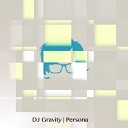 DJ Gravity - Persona Original Mix