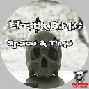 Elastik B M C - Space Time Original Mix