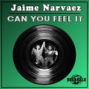 Jaime Narvaez - Can You Feel It Original Mix