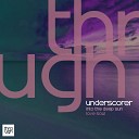 Underscorer - Into The Deep Original Mix