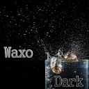 Waxo - New Year Is Gear Original Mix