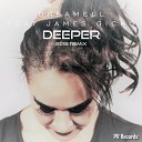 Dreamell feat James Gicho - Deeper 2018 Remix
