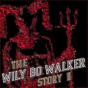 Wily Bo Walker - Walking With the Devil Voodoo Mix