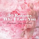 Romantic Beats for Lovers - 30 Reasons Why I Love You