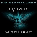 Icarus Machine - Through A Mirror Darkly