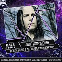 Pain - Shut Your Mouth Robby Mond Alexander House Remix DIGITAL…