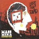 Left for Dead - Ain t No Better Than Me