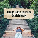 Beruhigender Naturklang - Drift and Dream Away