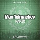 Max Tolmachev - Naked Original Mix