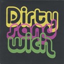 Dirtysandwich - blow me down