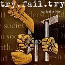try fail try - No Defeat Through Loss