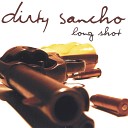 Dirty Sancho - Much Too Seriously