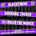 Blacktwins Barbara Tucker - If I Ruled the World Radio Mix