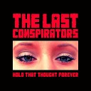 The Last Conspirators - Look At Me One More Time