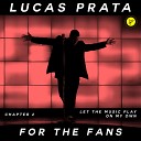 Lucas Prata - Let The Music Play Original Mix