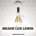 Meade Lux Lewis - Yancey S Last Ride Original Mix