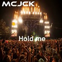 Mcjck - Hold Me Original Mix