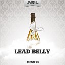 Leadbelly - Ain T Goin Drink No More Original Mix