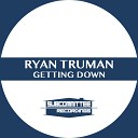 Ryan Truman - Getting Down Original Mix