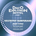 Vestkyst Surferane feat CFAU - Teleport Original Mix