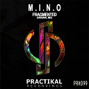 M I N O - Fragmented Original Mix