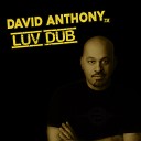 David Anthony - Luv Dub Radio Mix