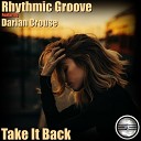 Rhythmic Groove feat Darian Crouse - Take It Back Original Mix