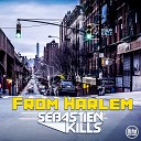 Sebastien Kills - From Harlem No Speak Extended