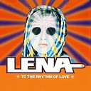 Lena - To The Rhythm Of Love Full Service Mix