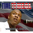Nehemiah H Brown - Time To Heal