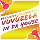 Degree De Jano Ortelli - Vuvuzela in Da House Original Mix
