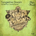 Dj Henna David Howl - Tangerine Dream Original Mix