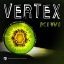 Vertex - Kiwi Original Mix