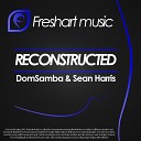 DomSamba Sean Harris - Reconstructed Original Mix