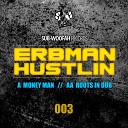 Erbman Hustlin - Money Man Original Mix