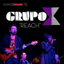 Grupo X - Reach Original Vocal Version