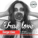 Serge Gee - I Want Your Love Original Mix