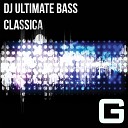 DJ Ultimate Bass - Classica Club Mix