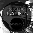 Code Luke - Trust In Me Original Mix